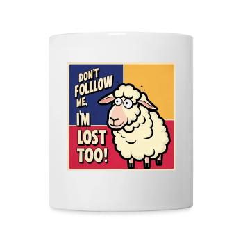 Sheep "Don t follow me - i m lost too!" - Mug - white - Front