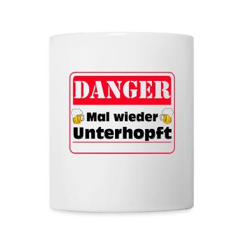 Gefährlich Mal Wieder Unterhopft Humor - Tasse - Weiß - Vorne