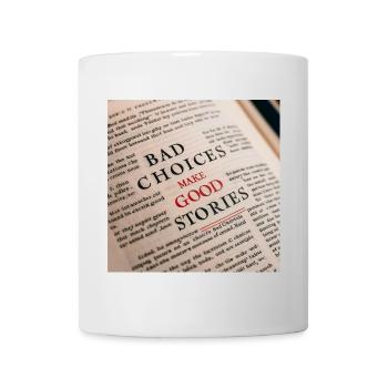 Bad Choices Make Good Stories - Mug - white - Front
