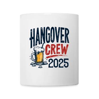 Hangover Crew 2025 – ultimative Partyshirt - Tasse - Weiß - Vorne