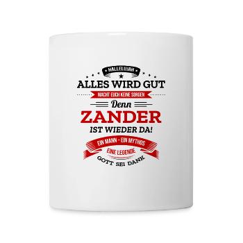 ALLES WIRD GUT, DIE LEGENDE ZANDER IST DA - Tasse - Weiß - Vorne