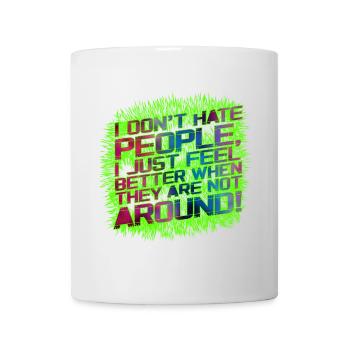 I dont hate people - Tasse - Weiß - Vorne