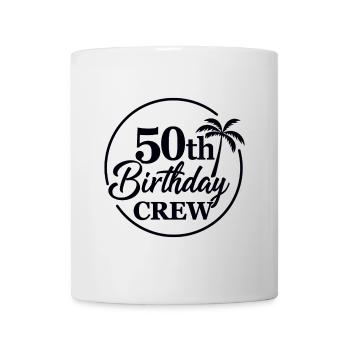 50th Birthday Crew Lustiges Geburtstagsshirt - Tasse - Weiß - Vorne