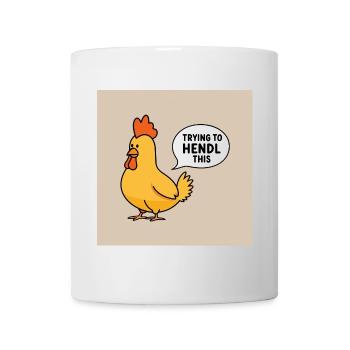 Huhn "Trying to hendl this" - Tasse - Weiß - Vorne