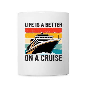 Life is a Better on a Cruise - Mug - white - Front