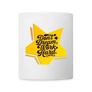don't dream, work hard - Mug - white - Front