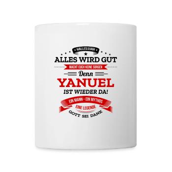 ALLES WIRD GUT, DIE LEGENDE YANUEL IST DA - Tasse - Weiß - Vorne