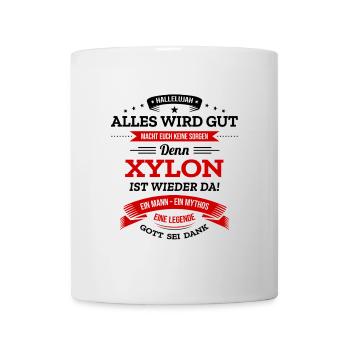 ALLES WIRD GUT, DIE LEGENDE XYLON IST DA - Tasse - Weiß - Vorne