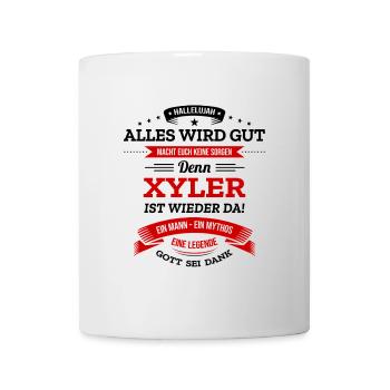ALLES WIRD GUT, DIE LEGENDE XYLER IST DA - Tasse - Weiß - Vorne