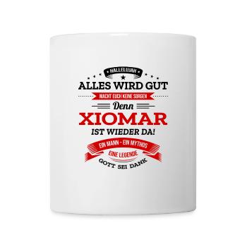 ALLES WIRD GUT, DIE LEGENDE XIOMAR IST DA - Tasse - Weiß - Vorne