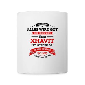ALLES WIRD GUT, DIE LEGENDE XHAVIT IST DA - Tasse - Weiß - Vorne