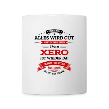 ALLES WIRD GUT, DIE LEGENDE XERO IST DA - Tasse - Weiß - Vorne