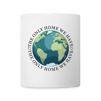 Das einzige Zuhause das wir haben ! - Tasse - Weiß - Vorne