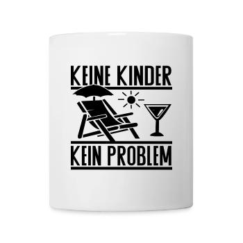 Keine Kinder Kein Problem – Kinderfreier Lifestyle - Tasse - Weiß - Vorne