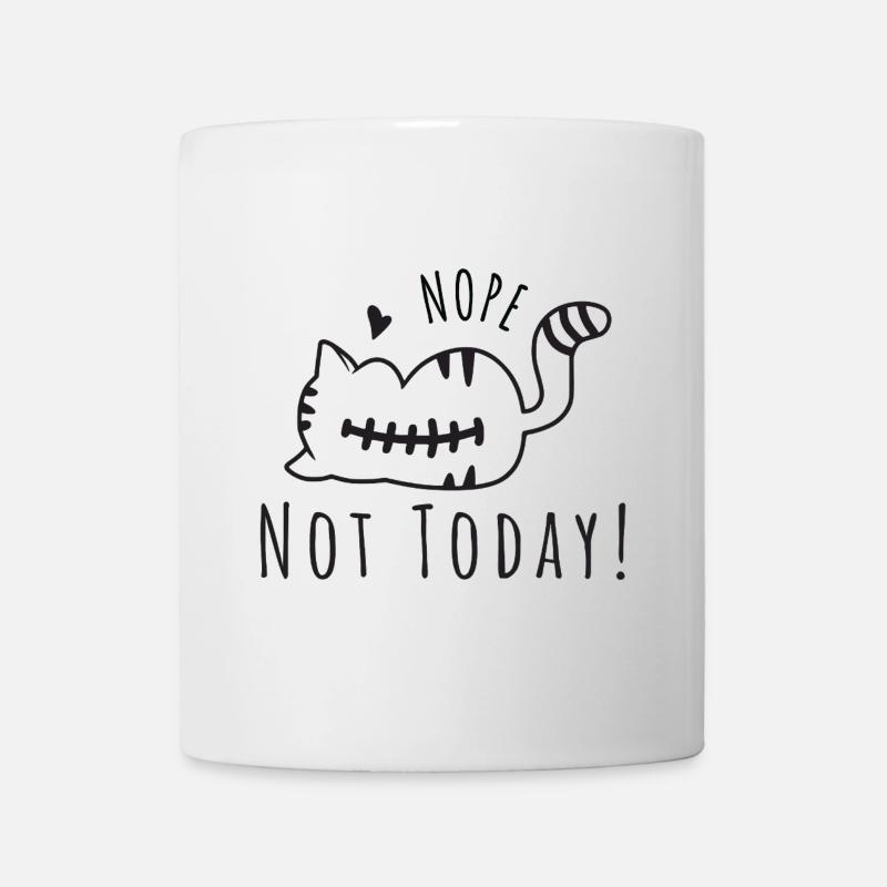 Nope! Not today – Lustiger Spruch Alltag & Humor - Tasse - Weiß