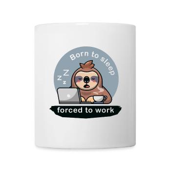 born to sleep forced to work cute sloth - Mug - white - Front