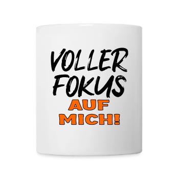 EGOISTISCH - VOLLER FOKUS AUF MICH - Tasse - Weiß - Vorne