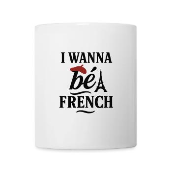 I want to be French T-shir culture - Mug - white - Front
