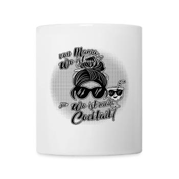 Von Mama-Modus zu Cocktail-Zeit. - Tasse - Weiß - Vorne