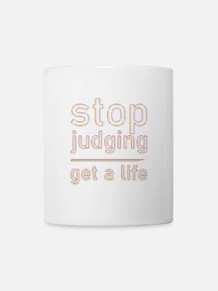 stop judging - Tasse - Weiß