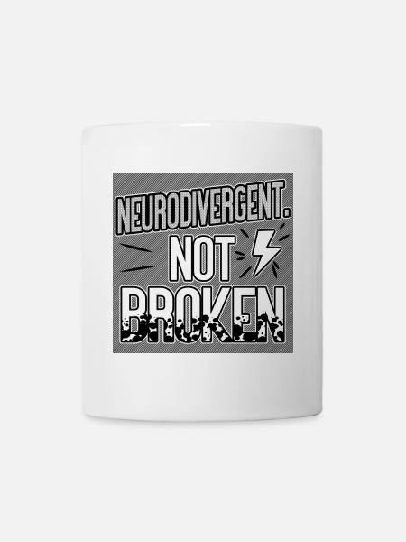 Neurodivergent Not Broken – Neurodiversity Pride - Tasse - Weiß
