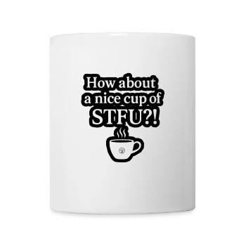 Belle tasse de STFU – Dicton effronté - Mug blanc - blanc - Devant
