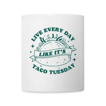 Jeden Tag ist Taco-Dienstag - Tasse - Weiß - Vorne