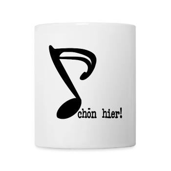 SCHÖN HIER SPRÜCHE MUSIKNOTE - Tasse - Weiß - Vorne