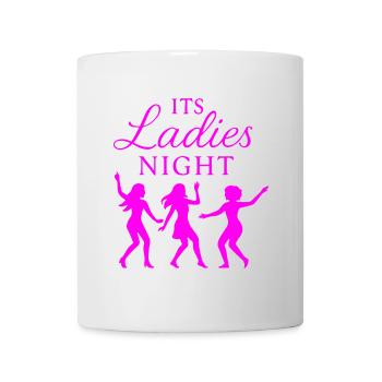 It's Ladies Night - Jungesellinnenabschied - Tasse - Weiß - Vorne