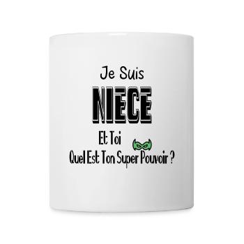 Je Suis Nièce Et Toi Quel Est Ton Super Pouvoir - Mug blanc - blanc - Devant
