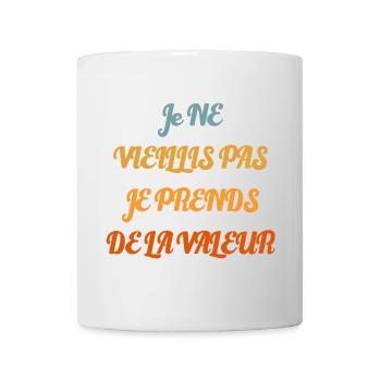 Ich werde nicht alt, ich steigere meinen Wert - Tasse - Weiß - Vorne