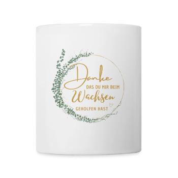 Danke das du uns beim Wachsen geholfen hast! - Tasse - Weiß - Vorne