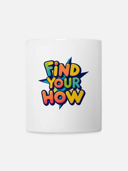 Find Your How - Mug - white