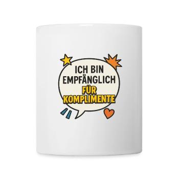 Spruch für Komplimente - Tasse - Weiß - Vorne
