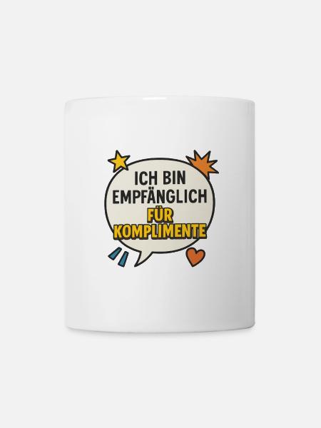 Spruch für Komplimente - Tasse - Weiß