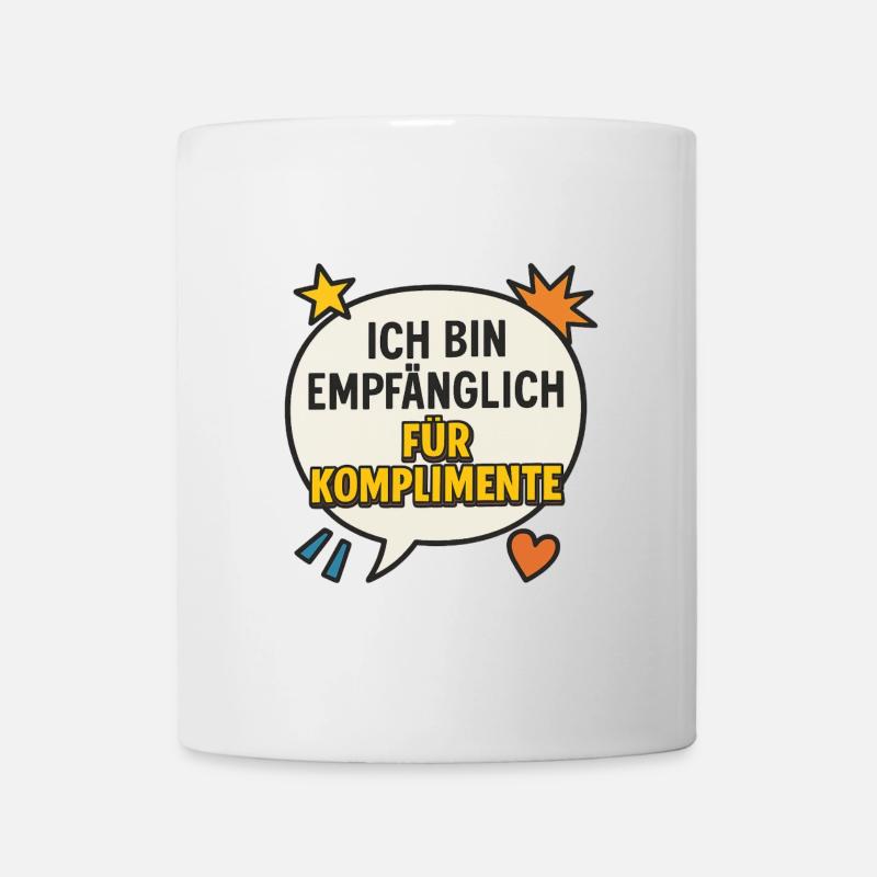  Spruch für Komplimente - Tasse - Weiß