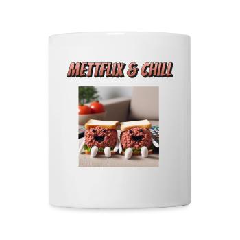 Mettflix & Chill - Tasse - Weiß - Vorne