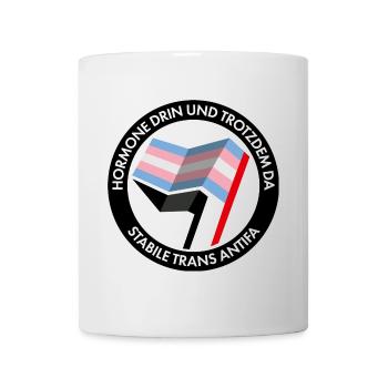 Hormone drin und trotzdm da – stabile trans Antifa - Tasse - Weiß - Vorne