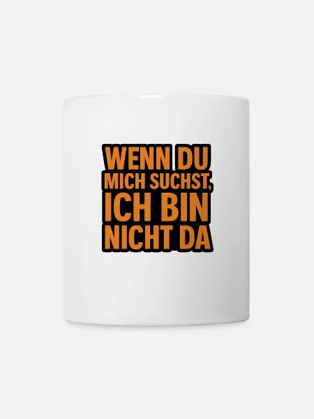 Wenn du mich suchst - Tasse - Weiß