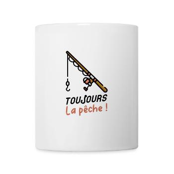 TOUJOURS LA PÊCHE ! - Mug blanc - blanc - Devant