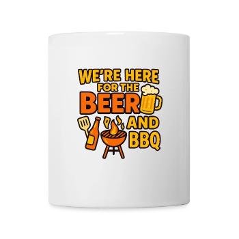 WE’RE HERE FOR THE BEER AND BBQ - Tasse - Weiß - Vorne