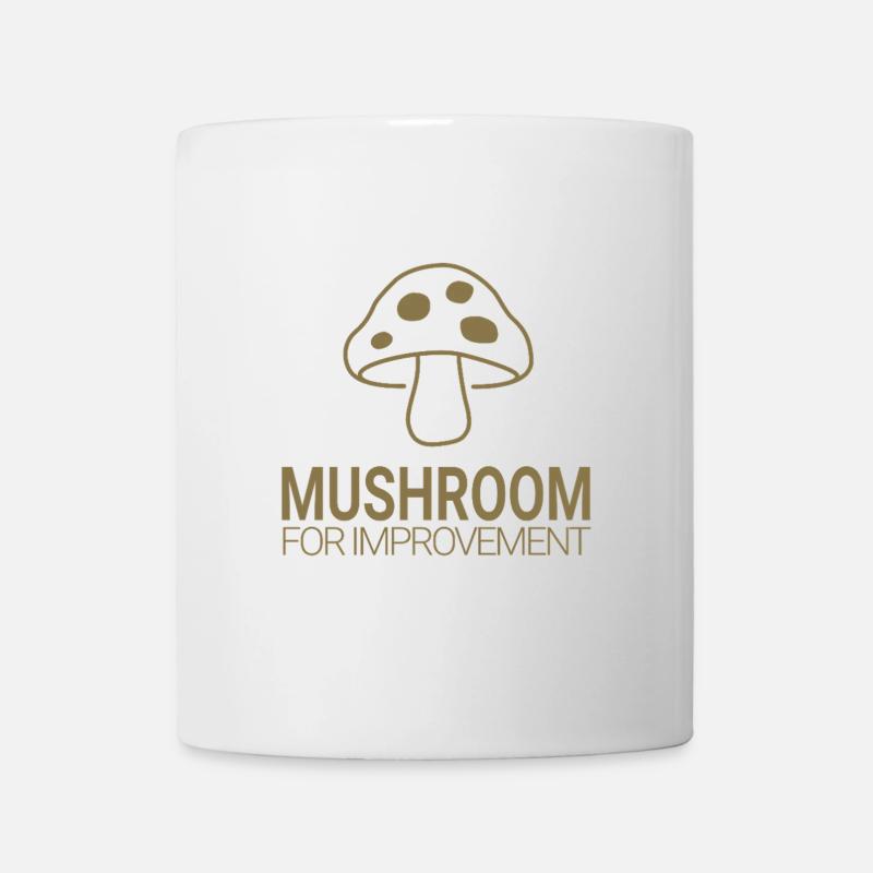 Mushroom for Improvement - Tasse - Weiß