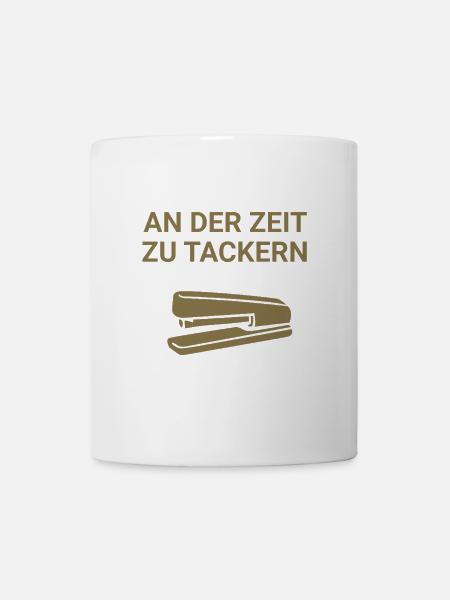 An der Zeit zu tackern - Tasse - Weiß