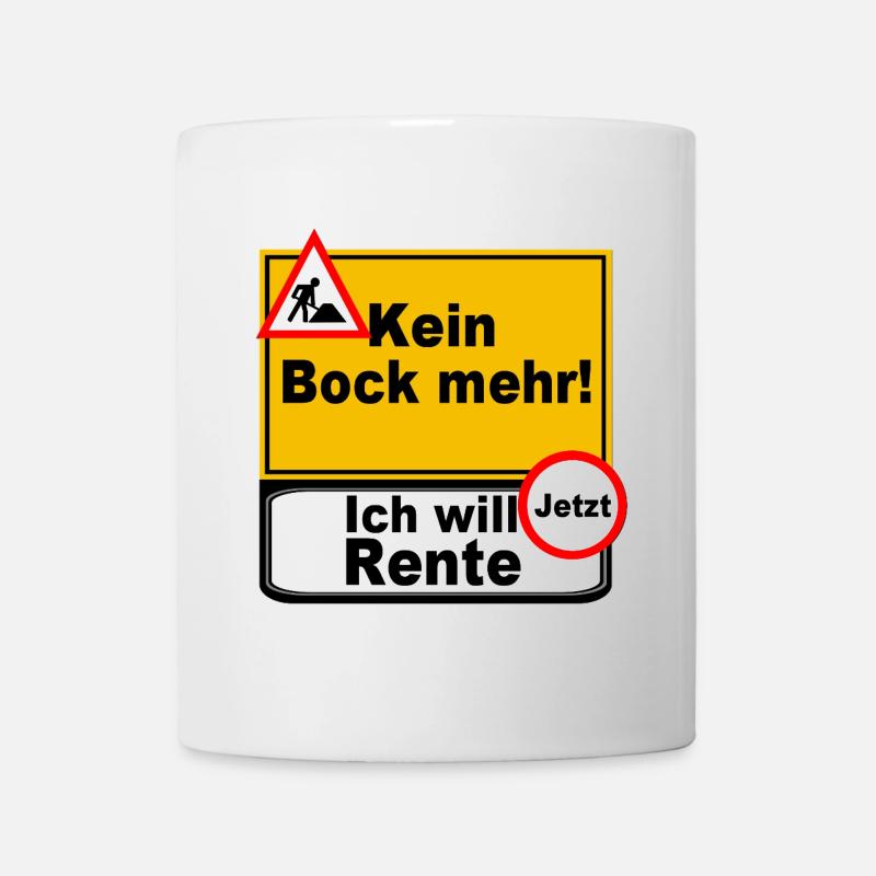 Kein Bock Mehr Rente Jetzt - Tasse - Weiß