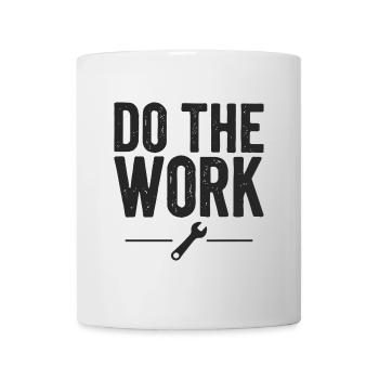Do the Work Saying Quote - Mug - white - Front