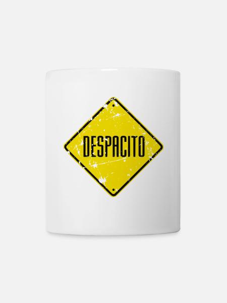 Schild DESPACITO - used look - Tasse - Weiß