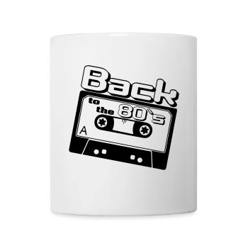 80er Party,Fun Shirt, - Back to the 80s ...(25) - Tasse - Weiß - Vorne