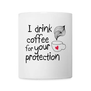 I drink coffee for your protection 2c - Mug - white - Front