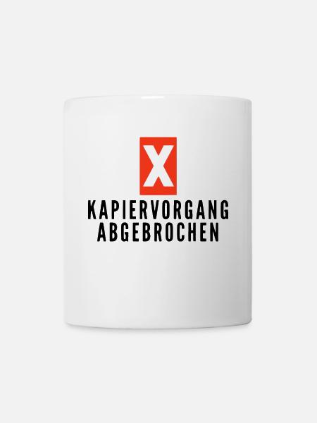 KAPIERVORGANG ABGEBROCHEN - Tasse - Weiß