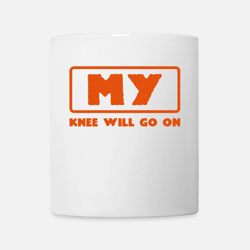 my knee will go on - Tasse - Weiß